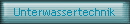 Unterwassertechnik